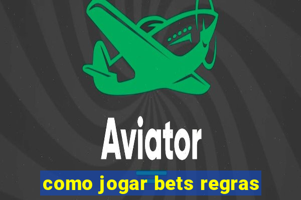 como jogar bets regras